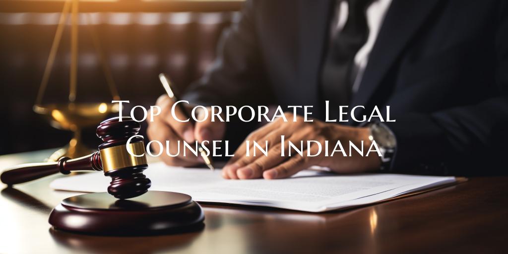 Top Corporate Legal Counsel in Indiana