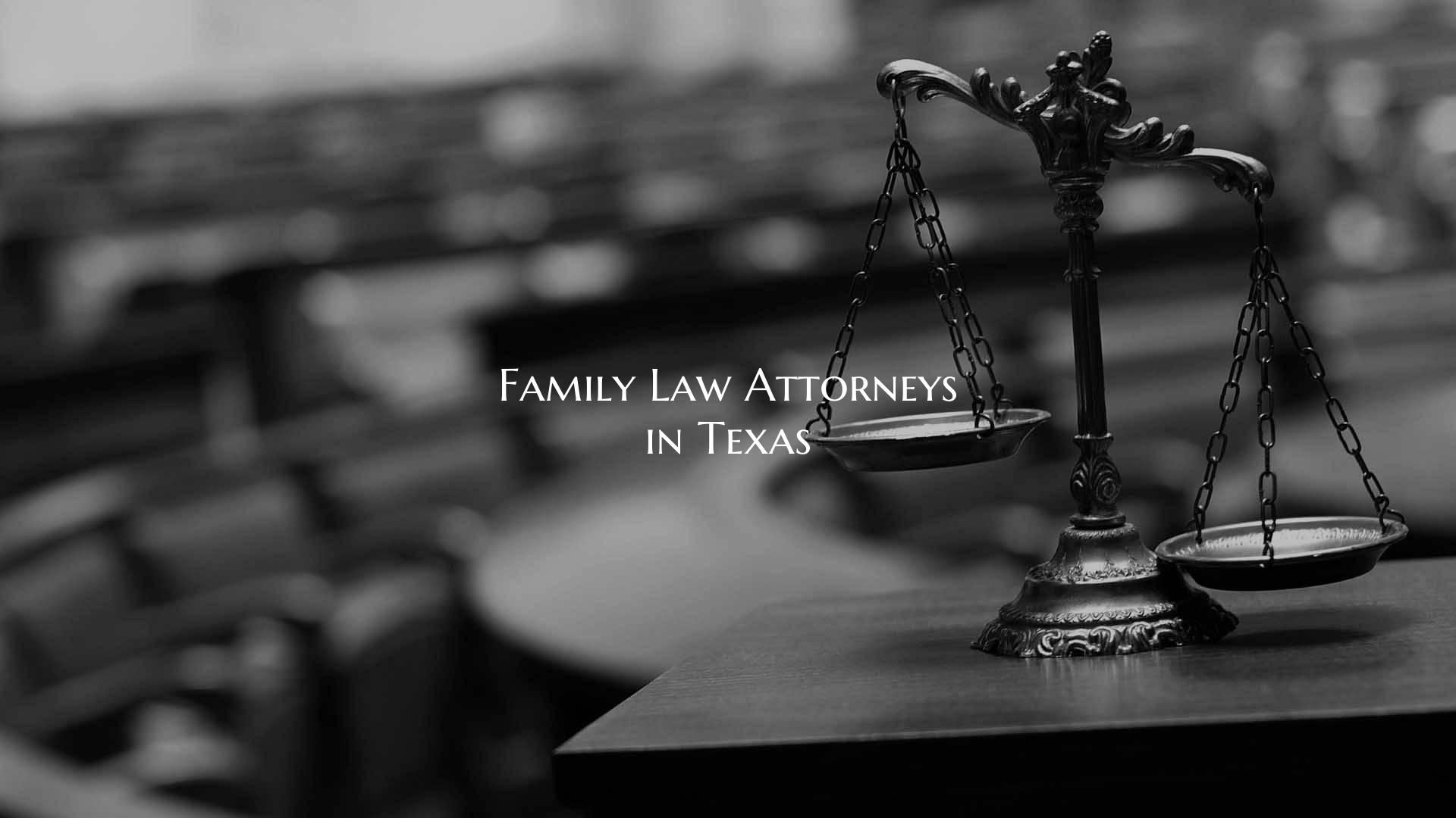 Family Law Attorneys in Texas